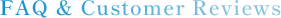 FAQ & Customer Reviews